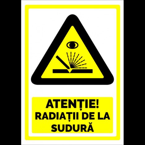 Indicator de securitate atentie radiatii de la sudura